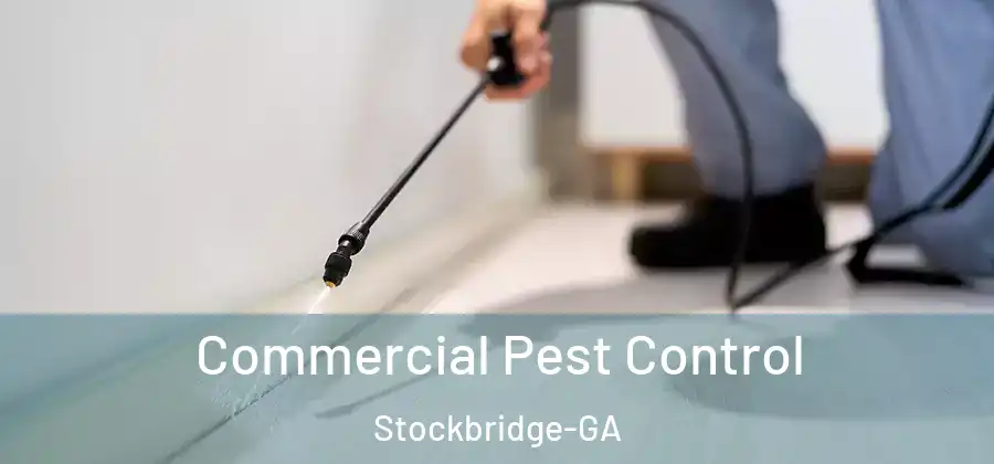 Commercial Pest Control Stockbridge-GA