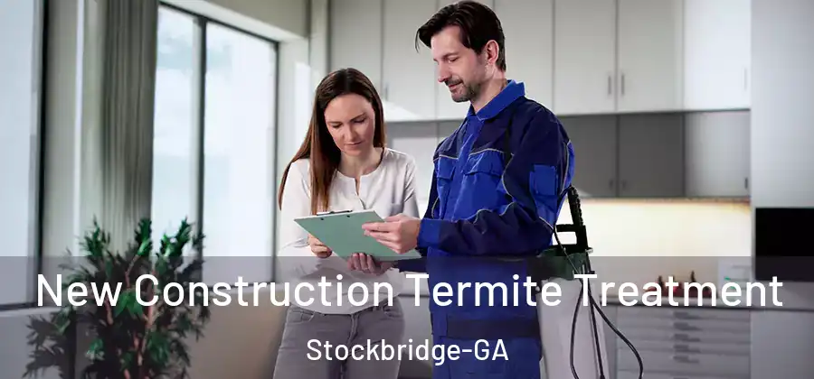 New Construction Termite Treatment Stockbridge-GA