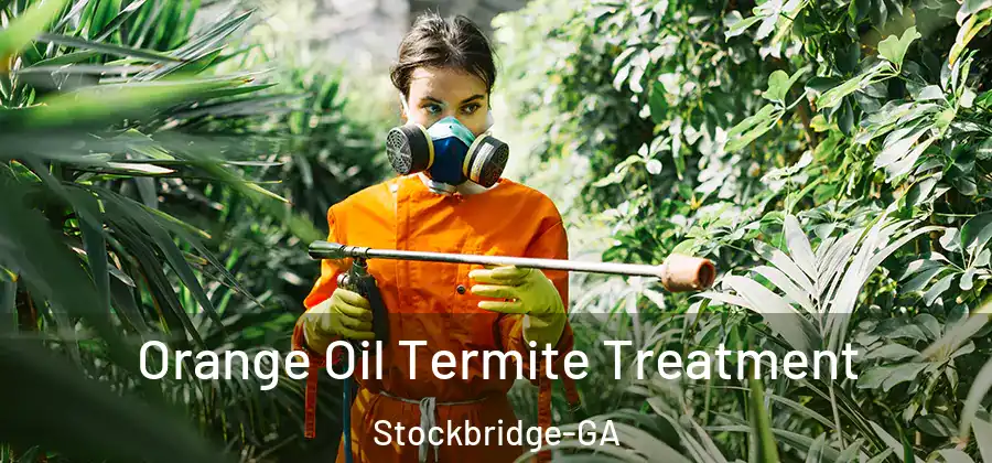 Orange Oil Termite Treatment Stockbridge-GA